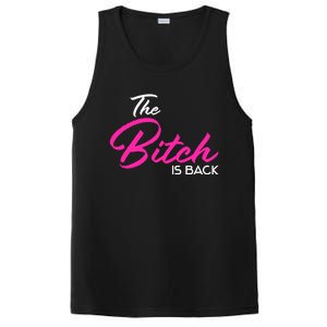 Adult Vulgar Saying The Bitch Is Back Best Friend Love Gift Funny Gift PosiCharge Competitor Tank