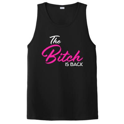 Adult Vulgar Saying The Bitch Is Back Best Friend Love Gift Funny Gift PosiCharge Competitor Tank