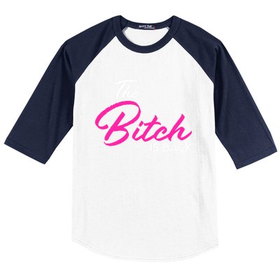 Adult Vulgar Saying The Bitch Is Back Best Friend Love Gift Funny Gift Baseball Sleeve Shirt