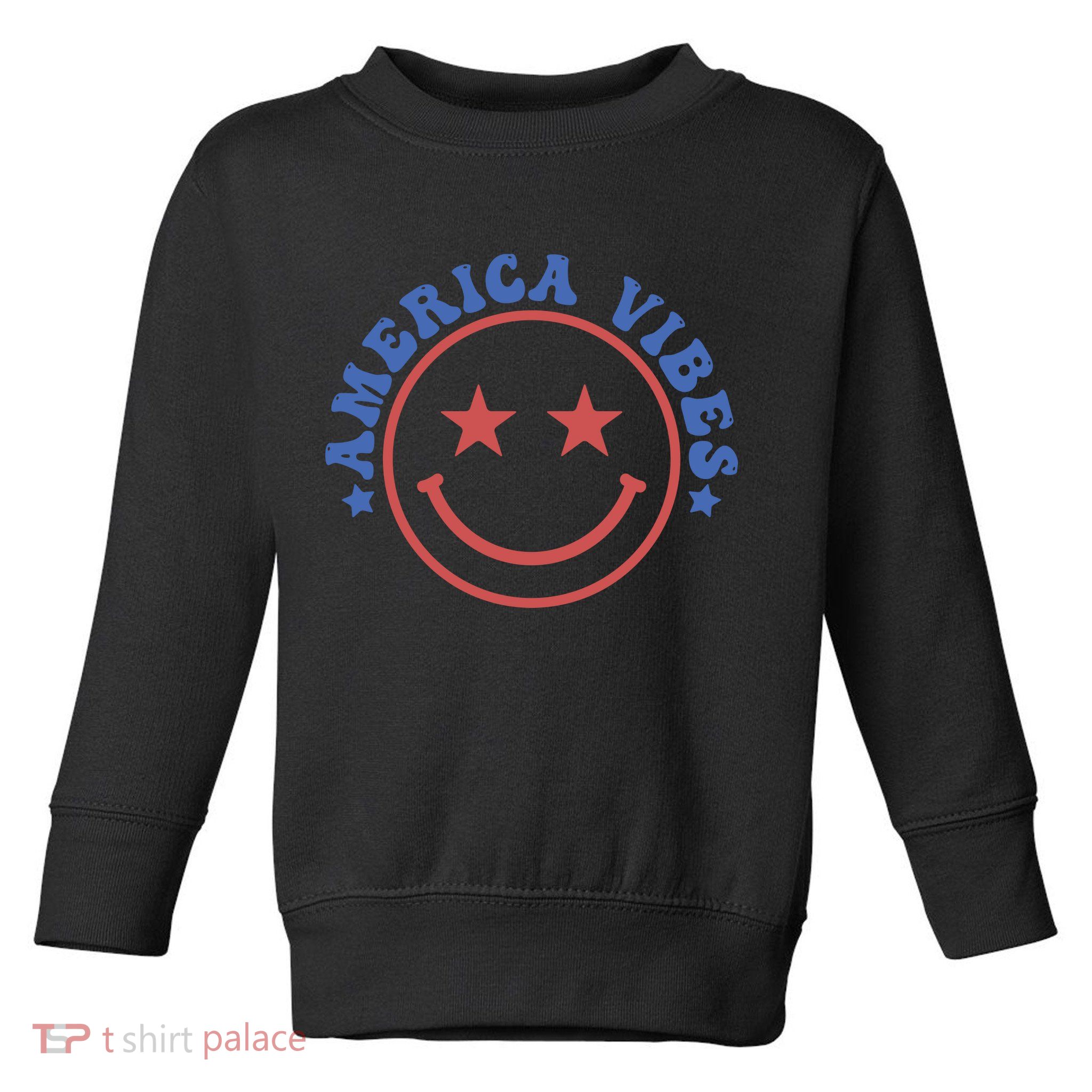 America Vibes Smiley 4th Of July Toddler Sweatshirt