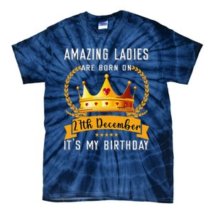 Amazing Women Are Born On 27th December Xmas Birthday Nonnie Tie-Dye T-Shirt