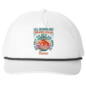 All Women Are Created Equal But The Best Are Born As Taurus Snapback Five-Panel Rope Hat