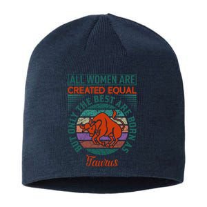 All Women Are Created Equal But The Best Are Born As Taurus Sustainable Beanie