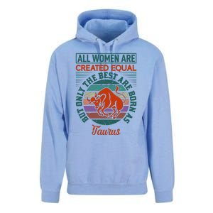 All Women Are Created Equal But The Best Are Born As Taurus Unisex Surf Hoodie