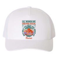 All Women Are Created Equal But The Best Are Born As Taurus Yupoong Adult 5-Panel Trucker Hat