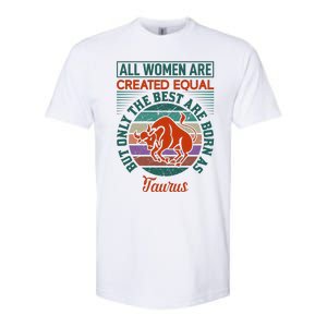 All Women Are Created Equal But The Best Are Born As Taurus Softstyle CVC T-Shirt