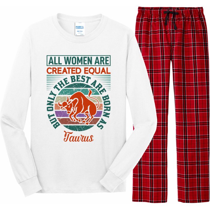 All Women Are Created Equal But The Best Are Born As Taurus Long Sleeve Pajama Set