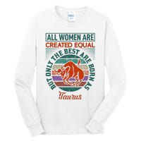 All Women Are Created Equal But The Best Are Born As Taurus Tall Long Sleeve T-Shirt