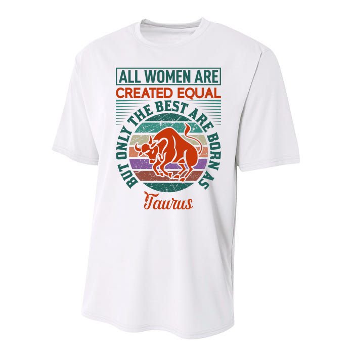 All Women Are Created Equal But The Best Are Born As Taurus Performance Sprint T-Shirt