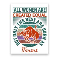 All Women Are Created Equal But The Best Are Born As Taurus Poster