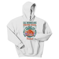 All Women Are Created Equal But The Best Are Born As Taurus Kids Hoodie