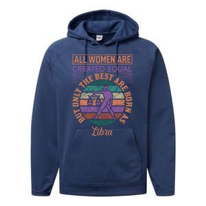 All Women Are Created Equal But The Best Are Born As Libra Performance Fleece Hoodie