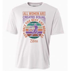 All Women Are Created Equal But The Best Are Born As Libra Cooling Performance Crew T-Shirt