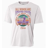 All Women Are Created Equal But The Best Are Born As Libra Cooling Performance Crew T-Shirt