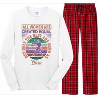 All Women Are Created Equal But The Best Are Born As Libra Long Sleeve Pajama Set