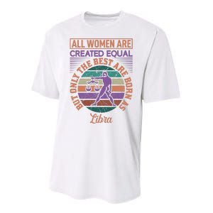 All Women Are Created Equal But The Best Are Born As Libra Performance Sprint T-Shirt