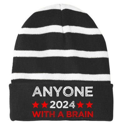 Anyone With A Brain Funny Next Presidential Elections 2024 Striped Beanie with Solid Band