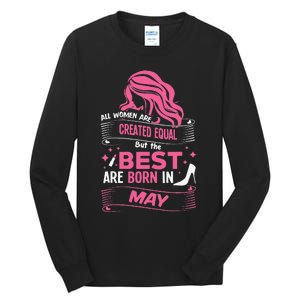 All Wo Are Created Equal Best Are Born In May Tee Tall Long Sleeve T-Shirt