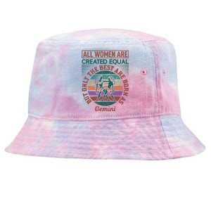 All Women Are Created Equal But The Best Are Born As Gemini Tie-Dyed Bucket Hat