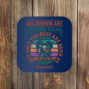 All Women Are Created Equal But The Best Are Born As Gemini Coaster