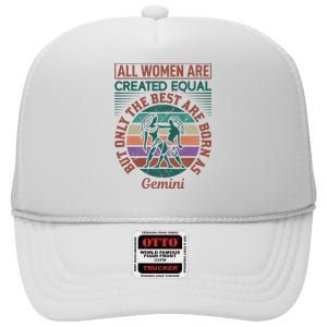 All Women Are Created Equal But The Best Are Born As Gemini High Crown Mesh Back Trucker Hat