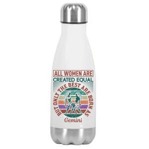 All Women Are Created Equal But The Best Are Born As Gemini Stainless Steel Insulated Water Bottle