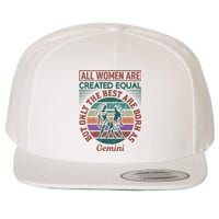 All Women Are Created Equal But The Best Are Born As Gemini Wool Snapback Cap