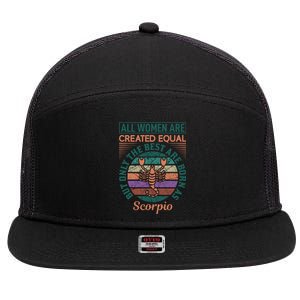 All Women Are Created Equal But The Best Are Born As Scorpio 7 Panel Mesh Trucker Snapback Hat