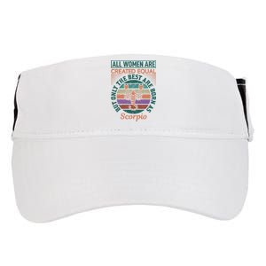 All Women Are Created Equal But The Best Are Born As Scorpio Adult Drive Performance Visor