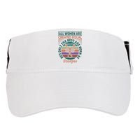 All Women Are Created Equal But The Best Are Born As Scorpio Adult Drive Performance Visor