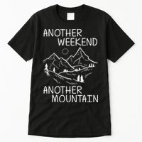 Another Weekend Another Mountain Tall T-Shirt