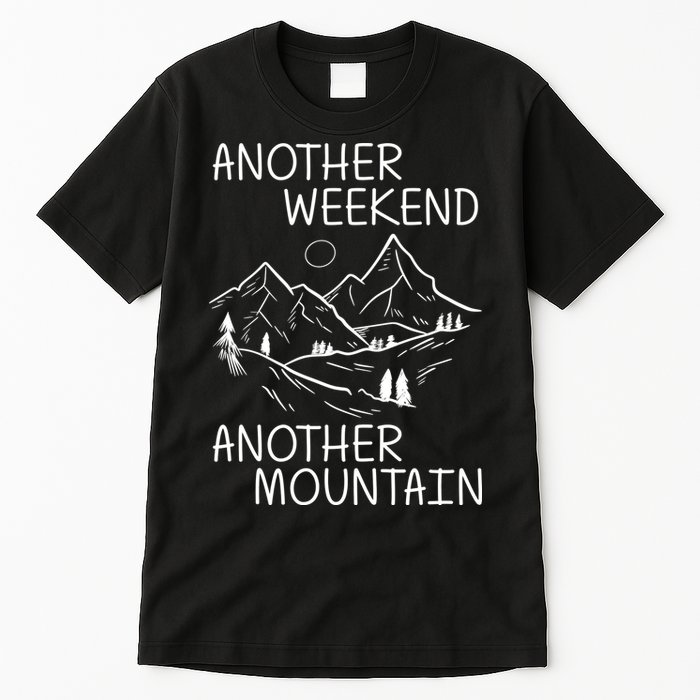 Another Weekend Another Mountain Tall T-Shirt