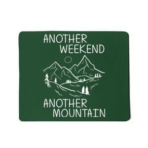 Another Weekend Another Mountain Mousepad