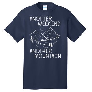 Another Weekend Another Mountain Tall T-Shirt