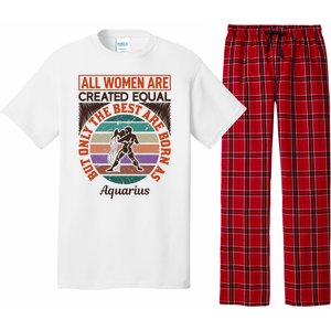 All Women Are Created Equal But The Best Are Born As Aquarius Pajama Set