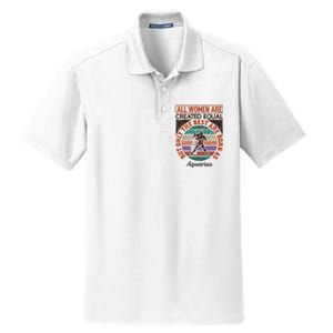 All Women Are Created Equal But The Best Are Born As Aquarius Dry Zone Grid Polo