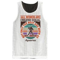 All Women Are Created Equal But The Best Are Born As Aquarius Mesh Reversible Basketball Jersey Tank