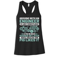 Arguing With An Engineer Is Like Wrestling A Pig In Mud Women's Racerback Tank