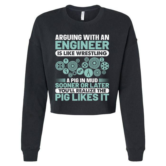 Arguing With An Engineer Is Like Wrestling A Pig In Mud Cropped Pullover Crew