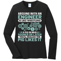 Arguing With An Engineer Is Like Wrestling A Pig In Mud Ladies Long Sleeve Shirt