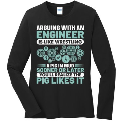 Arguing With An Engineer Is Like Wrestling A Pig In Mud Ladies Long Sleeve Shirt