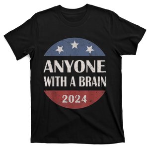 Anyone With A Brain 2024 Funny Anti Biden T-Shirt