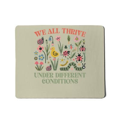 Autism We All Thrive Under Different Conditions Funny Mousepad