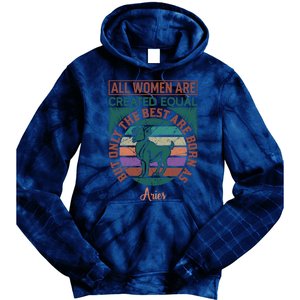 All Women Are Created Equal But The Best Are Born As Aries Tie Dye Hoodie