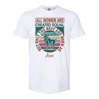 All Women Are Created Equal But The Best Are Born As Aries Softstyle CVC T-Shirt