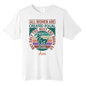 All Women Are Created Equal But The Best Are Born As Aries Tall Fusion ChromaSoft Performance T-Shirt