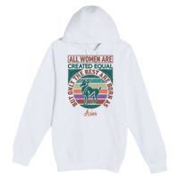 All Women Are Created Equal But The Best Are Born As Aries Premium Pullover Hoodie