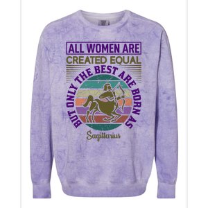 All Women Are Created Equal But The Best Are Born As Sagittirus Colorblast Crewneck Sweatshirt