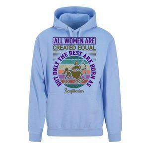 All Women Are Created Equal But The Best Are Born As Sagittirus Unisex Surf Hoodie