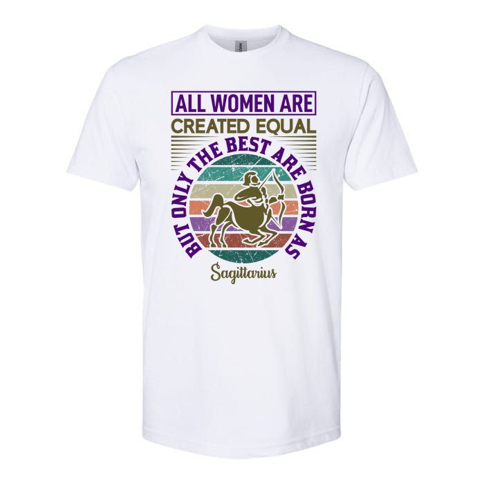 All Women Are Created Equal But The Best Are Born As Sagittirus Softstyle CVC T-Shirt